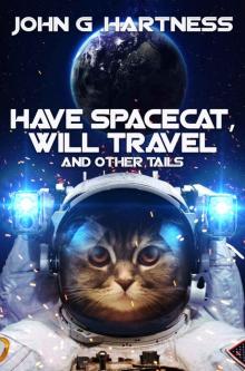 Have Spacecat, Will Travel: And Other Tails