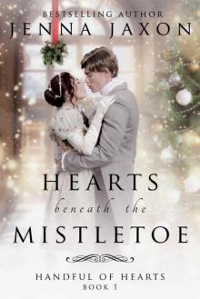 Hearts Beneath The Mistletoe (Handful 0f Hearts Book 1)