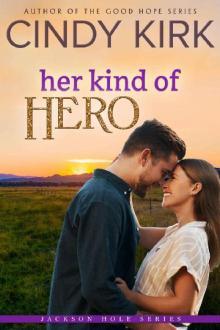 Her Kind of Hero: An uplifting romance to make your heart smile (Jackson Hole Book 6)