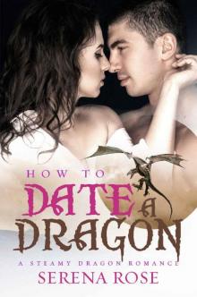 How to Date a Dragon (Paranormal Dragon Romance Book 1)