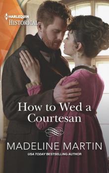 How to Wed a Courtesan--An entertaining Regency romance