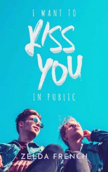 I Want to Kiss You in Public