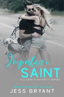 Impulsive Saint (All Saints Security Series Book 2)