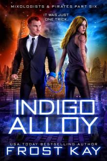 Indigo Alloy: Mixologists and Pirates Book Six