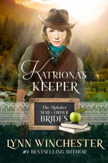 Katriona's Keeper (The Alphabet Mail-Order Brides Book 11)