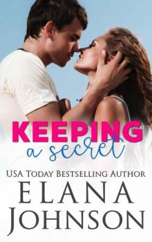 Keeping A Secret (Rebels 0f Forbidden Lake Book 4)