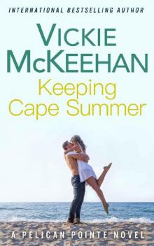 Keeping Cape Summer (A Pelican Pointe novel Book 11)