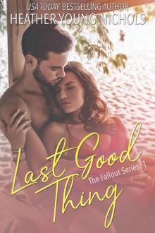 Last Good Thing (The Fallout Series Book 1)