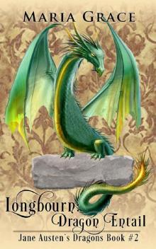 Longbourn: Dragon Entail: A Pride and Prejudice Variation (Jane Austen's Dragons Book 2)