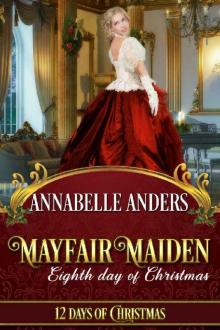 Mayfair Maiden: Eighth Day of Christmas: A Lord Love A Lady Novella (Regency Cocky Gents Book 4)