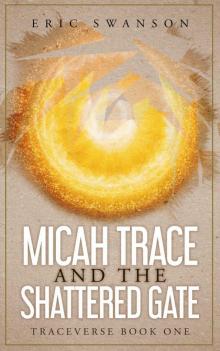 Micah Trace and the Shattered Gate