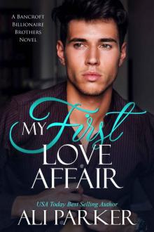 My First Love Affair (Bancroft Billionaire Brothers Book 3)