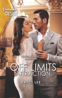 Off Limits Attraction--A Glamorous Passionate Forbidden Romance