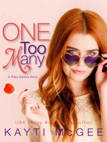 One Too Many: A Riley Girls Romance