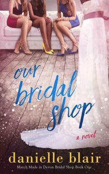 Our Bridal Shop (Match Made in Devon Bridal Shop Book 1)