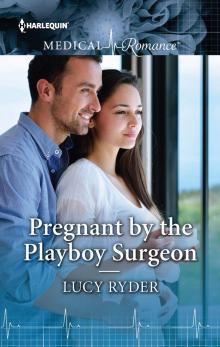 Pregnant by the Playboy Surgeon