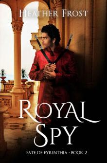 Royal Spy (Fate of Eyrinthia Book 2)