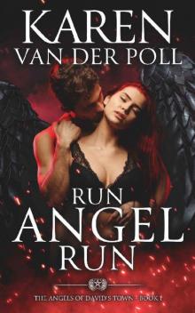 Run Angel Run: A Steamy Dark Fantasy Romance (The Angels of David's Town Book 1)