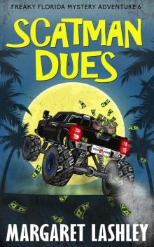 Scatman Dues (Freaky Florida Mystery Adventures Book 6)