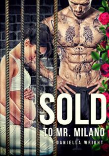 Sold To Mr. Milano (Evil Empires Book 1)