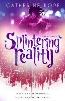 Splintering Reality (Breaking Order Series Book 2)