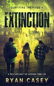 Surviving The Virus (Book 4): Extinction