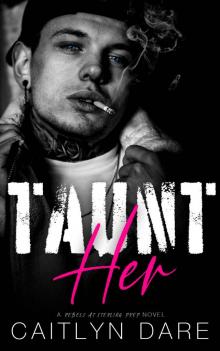 Taunt Her: A Dark High School Bully Romance (Rebels at Sterling Prep Book 1)