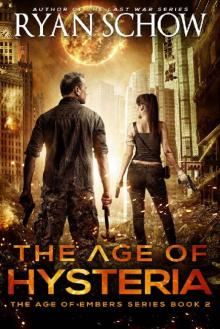 The Age of Hysteria: A Post-Apocalyptic Survival Thriller (The Age of Embers Book 2)