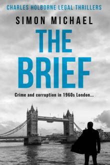 The Brief: Crime and corruption in 1960s London (Charles Holborne Legal Thrillers)