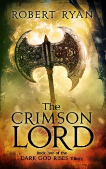 The Crimson Lord (The Dark God Rises Trilogy Book 2)