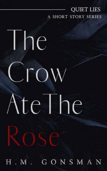 The Crow Ate The Rose (Quiet Lies Book 1)