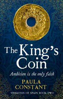 The King's Coin: Ambition is the only faith (Visigoths of Spain Book 2)