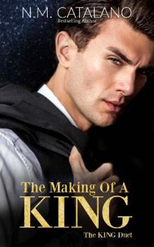 The Making Of A King: The King Duet, Book 1