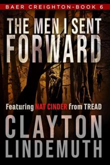 The Men I Sent Forward (Baer Creighton Book 6)