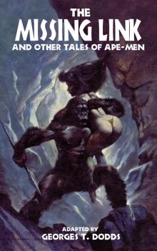 The Missing Link and Other Tales of Ape-Men