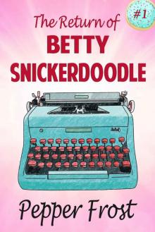 The Return of Betty Snickerdoodle