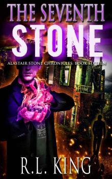 The Seventh Stone: A Novel in the Alastair Stone Chronicles