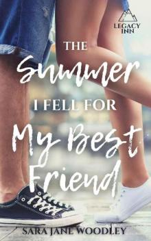 The Summer I Fell for My Best Friend: A Sweet, Heart-Felt Summer Romance (Legacy Inn Book 1)