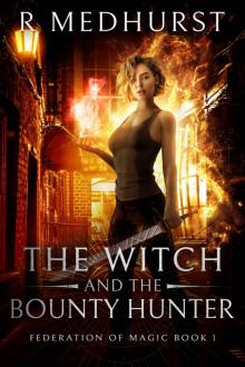 The Witch & the Bounty Hunter (Federation of Magic Book 1)