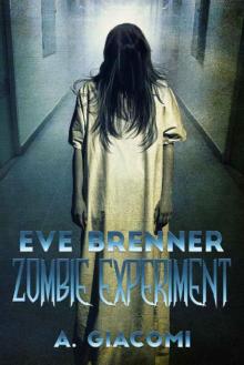 The Zombie Girl Saga (Book 3): Eve Brenner, Zombie Experiment