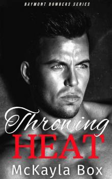 Throwing Heat: A New Adult Sports Romance (The Baymont Bombers Book 1)