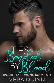 Ties Bonded by Blood: Troubled Fathoms MC Book 2