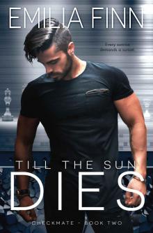 Till The Sun Dies: Checkmate, #2