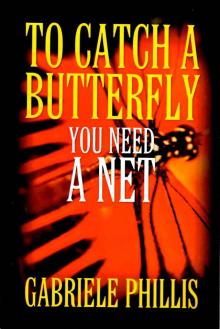 To Catch A Butterfly You Need A Net