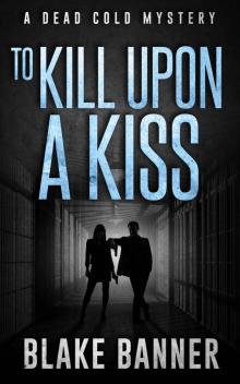 To Kill Upon A Kiss: Dead Cold Mystery 10