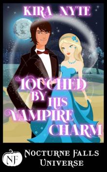 Touched By His Vampire Charm: A Nocturne Falls Universe story