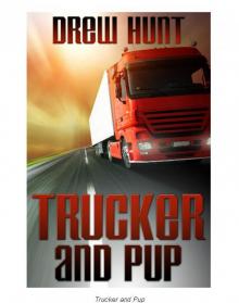 Trucker and Pup