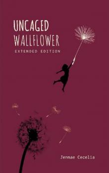 Uncaged Wallflower- Extended Edition