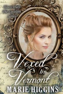 Vexed in Vermont (Yours Truly: The Lovelorn Book 12)