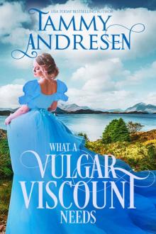 What a Vulgar Viscount Needs: Romancing the Rake Book 5